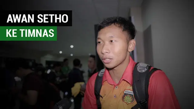 VIDEO: Komentar Awan Setho Soal Pemanggilan ke Timnas Indonesia