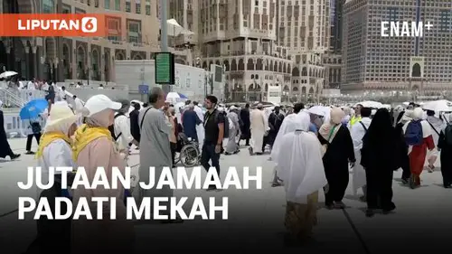 VIDEO: Jutaan Jamaah Haji Memadati Mekah Jelang Haji 2024