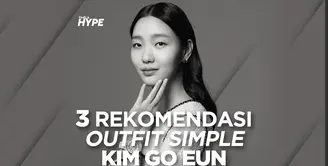 Rekomendasi Outfit Simple Ala Kim Go Eun