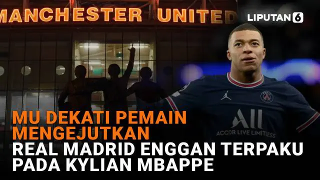 Mulai dari MU dekati pemain mengejutkan hingga Real Madrid enggan terpaku pada Kylian Mbappe, berikut sejumlah berita menarik News Flash Sport Liputan6.com.