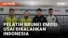 Pelatih Brunei Sebut Indonesia 'Curang' di Piala AFF 2022