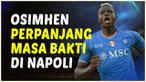 Berita video bintang Napoli, Victor Osimhen resmi perpanjang masa baktinya hingga 2026 mendatang.