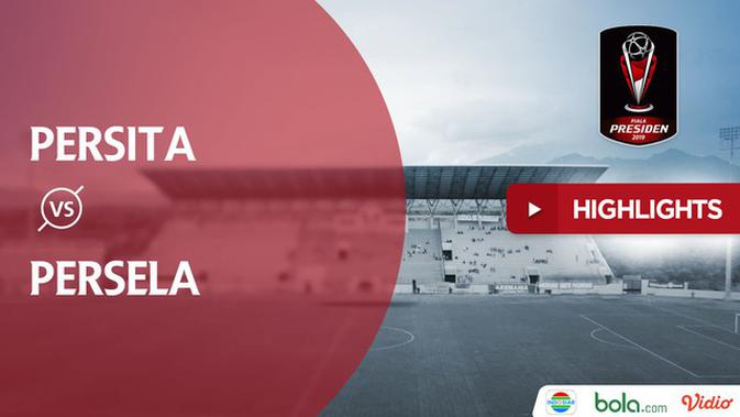 Video Highlights Piala Presiden 2019 Persita Vs Persela 0