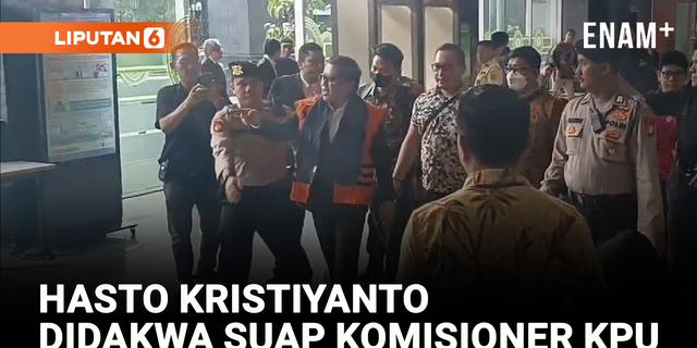 VIDEO: Sekjen PDIP Hasto Kristiyanto Didakwa Suap Komisioner KPU dengan Uang Senilai Rp600 Juta