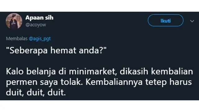 Ditanya Seberapa Hemat, 7 Jawaban Netizen Ini Bikin Geleng Kepala