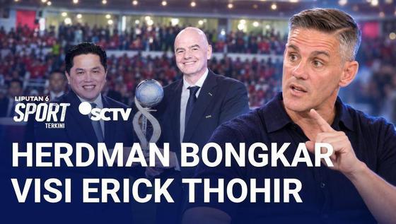 John Herdman Puji Erick Thohir, Ungkap Visi Besar Timnas Indonesia Menuju Empat Besar AFC