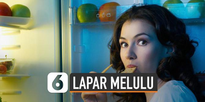 VIDEO: Sudah Makan Tapi Lapar Melulu, Kenapa?