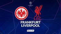 Cover prediksi&nbsp;Eintracht Frankfurt vs Liverpool - Liga Champions. (Bola.com/Gregah Nurikhsani)