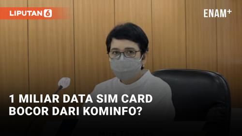 VIDEO: 1,3 Miliar Data Sim Card Kominfo Diklaim Bocor