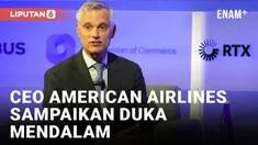 CEO AMERICAN AIRLINES UNGKAP KESEDIHAN YANG MENDALAM ATAS PERISTIWA TABRAKAN PESAWAT DAN HELIKOPTER MILITER