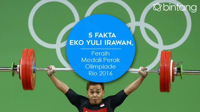 [Bintang] 5 Fakta Eko Yuli Irawan, Peraih Medali Perak Olimpiade Rio 2016