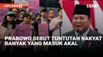 Presiden Prabowo Subianto angkat bicara soal 17+8 Tuntutan Rakyat yang menjadi tuntutan demonstrasi Agustus-September 2025. Menurut Prabowo, sebagian tuntutan masuk akal dan lainnya masih bisa didebatkan.