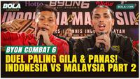 BYON Combat 6! Indonesia vs Malaysia Makin Panas, Duel Paling Brutal Siap Meledak!