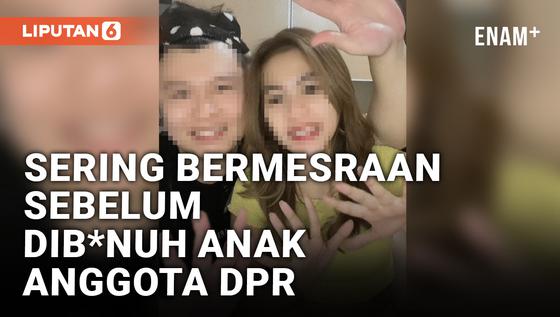 VIDEO: Sebelum T*was Dianiaya, Dini Sera Afrianti Acap Unggah Konten Bermesraan dengan Anak Anggota DPR