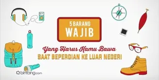 5 Barang Wajib yang Harus Kamu Bawa Saat Pergi Ke Luar Negeri