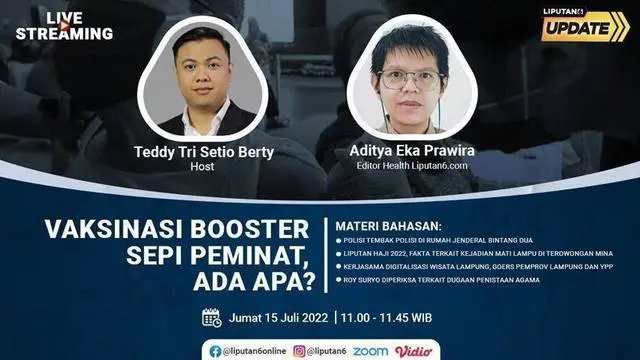 Liputan6 Update Jumat, 15 Juli 2022 pukul 11.00 WIB menyajikan laporan dari segala penjuru dengan tema 
Vaksinasi Booster Sepi Peminat, Ada Apa?

Laporan Langsung:
- Polisi Tembak Polisi di Rumah Jenderal Bintang Dua
- Roy Suryo Diperiksa Terkai...