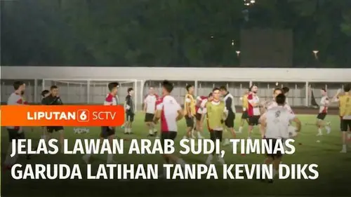 VIDEO: Persiapan Timnas Garuda Jelang Laga Kontra Arab Saudi Tanpa Kevin Diks