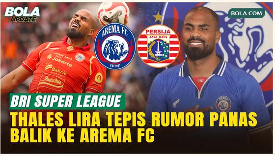 Thales Lira Respons Isu Panas Balik ke Arema FC hingga Persaingan dengan Paulo Ricardo