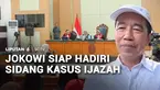 Presiden ke-7 Republik Indonesia, Joko Widodo, siap menghadiri sidang kasus ijazah. Jokowi menegaskan siap menunjukkan seluruh ijazahnya di persidangan, dari ijazah tingkat sekolah dasar hingga sarjana S1.