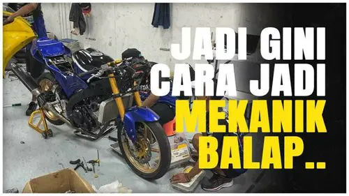 VIDEO: Cara Menjadi Mekanik Tim Balap Ala Kepala Mekanik Yamaha Racing Indonesia
