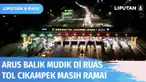 Pantauan arus balik di Tol Cikampek normal, kendaraan pribadi yang menuju Jakarta masih ramai. Sementara di arteri Cirebon, kondisi lengang. Rekayasa satu arah trans jawa dihentikan.