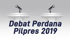 Debat Perdana Pilpres 2019 akan dilaksanakan pada 17 Januari 2019.