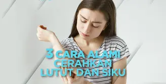 Mencerahkan lutut dan siku ternyata tak sesulit yang dibayangkan, lho. Simak tipsnya di video di atas ya!