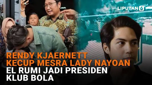 Rendy Kjaernett Kecup Mesra Lady Nayoan, El Rumi Jadi Presiden Klub Bola