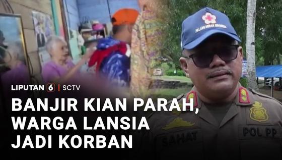 Banjir Kian Parah, Warga Lansia Jadi Korban