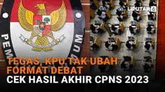 Mulai dari KPU tegas tak ubah format debat hingga cek hasil akhir CPNS 2023, berikut sejumlah berita menarik News Flash Liputan6.com.