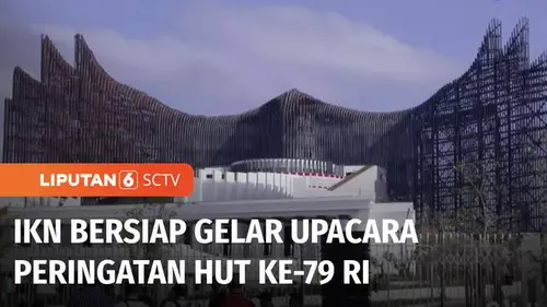 VIDEO: Upacara HUT RI Perdana di IKN, Pasukan Keamanan hingga Asupan Listrik Disiapkan