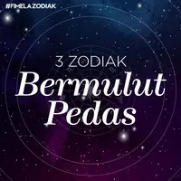 3 Zodiak Bermulut Pedas