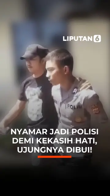 Nyamar Jadi Polisi Demi Kekasih Hati, Ujungnya Dibui!