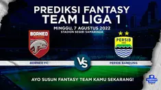 Berita video prediksi fantasy team, misi sulit Persib Bandung saat bersua Borneo FC di pekan ketiga BRI Liga 1.