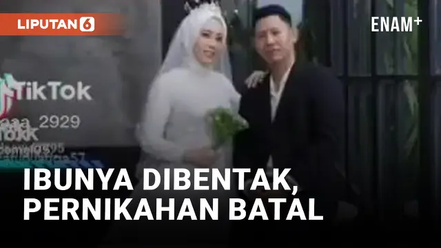 Miris, Ibunya Dibentak Pria Ini Batalkan Pernikahannya