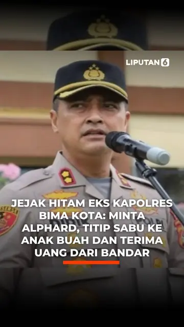 Jejak Hitam Eks Kapolres Bima Kota: Minta Alphard, Titip Sabu ke Anak Buah dan Terima Uang dari Bandar