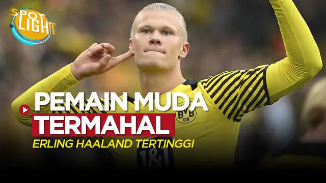VIDEO: 4 Pesepak Bola Muda Termahal di Dunia Saat Ini, Erling Haaland Jadi yang Tertinggi