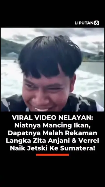 Viral Video Nelayan: Niatnya Mancing Ikan, Dapatnya Malah Rekaman Langka Zita Anjani & Verrel Naik Jetski ke Sumatera!