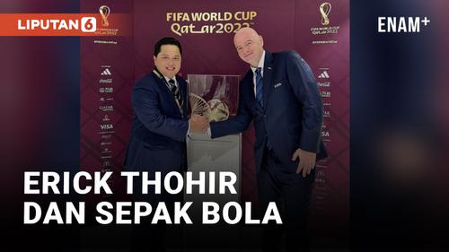 VIDEO: Pengalaman Erick Thohir di Dunia Sepak Bola