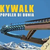 5 Skywalk Paling Populer di Dunia.