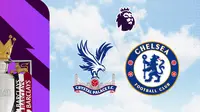 Link Live Streaming Liga Inggris di Vidio Malam Ini: Crystal Palace Vs Chelsea