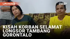 Cerita Korban Selamat Longsor Gorontalo, Terjebak Selama 8 Jam!