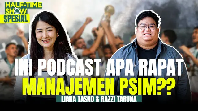 Cover Halftime Show dengan judul "Collabs Ajaib Cik Liana dan Bos Razzi, Berantem Melulu tapi Antar PSIM Promosi Liga 1, Kok Bisa???"