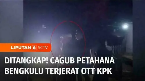 VIDEO: Cagub Petahana Bengkulu, Rohidin Mersyah, Terjerat OTT KPK