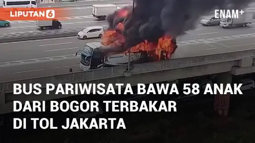 VIDEO: Viral Bus Pariwisata Bawa 58 Anak dari Bogor Terbakar di Tol Jakarta