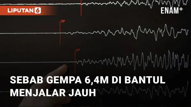 VIDEO: Gempa di Bantul, Yogyakarta Menjalar Sangat Jauh, Apa Sebabnya?