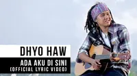 Ada Aku di Sini Lirik dan Chord Gitar oleh Dhyo Haw