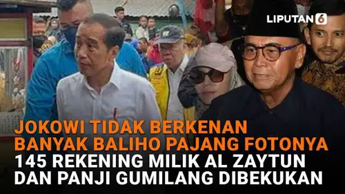 Jokowi Tidak Berkenan Banyak Baliho Pajang Fotonya, 145 Rekening Milik Al Zaytun dan Panji Gumilang Dibekukan