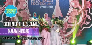 Behind the scene malam puncak Puteri Muslimah Indonesia 2017.