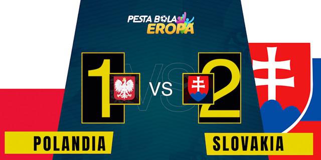 VIDEO: Slovakia Berhasil Kalahkan Polandia 2-1 di Grup E Euro 2020